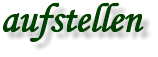 aufstellen